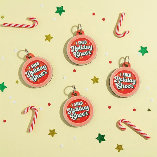 HOLIDAY COLLAR CHARM- I SHED HOLIDAY CHEER