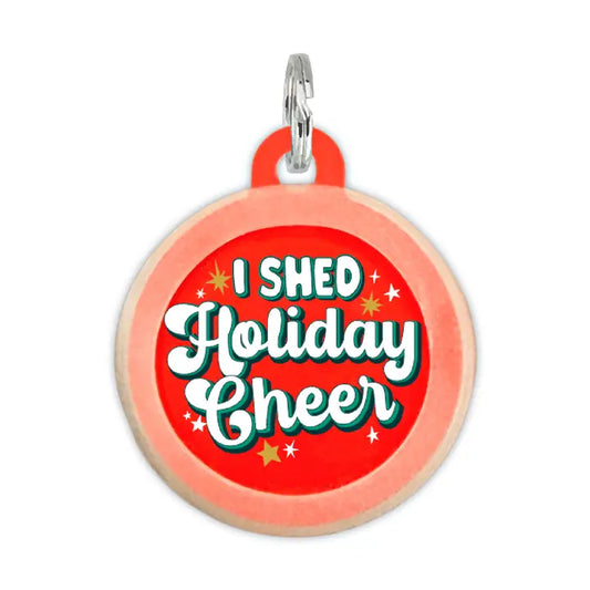 HOLIDAY COLLAR CHARM- I SHED HOLIDAY CHEER