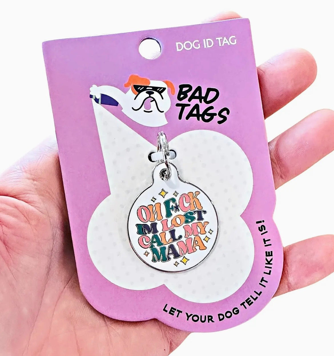 NEW ITEM OH F I'M LOST CALL MY MAMA Bad Dog Tad (QR coded)