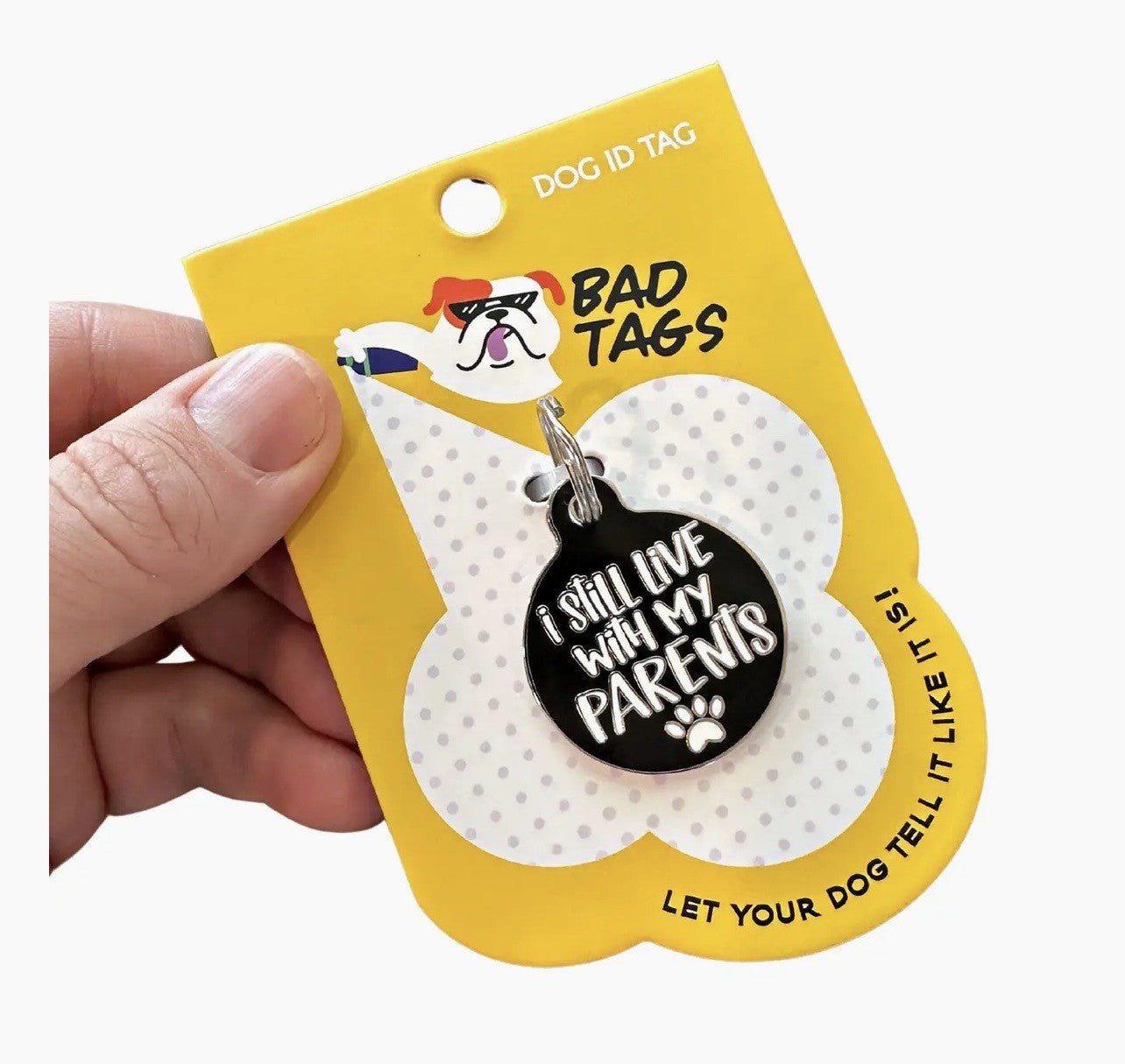 NEW ITEM I STILL LIVE WITH MY PARENTS Bad Dog Tag (QR coded)