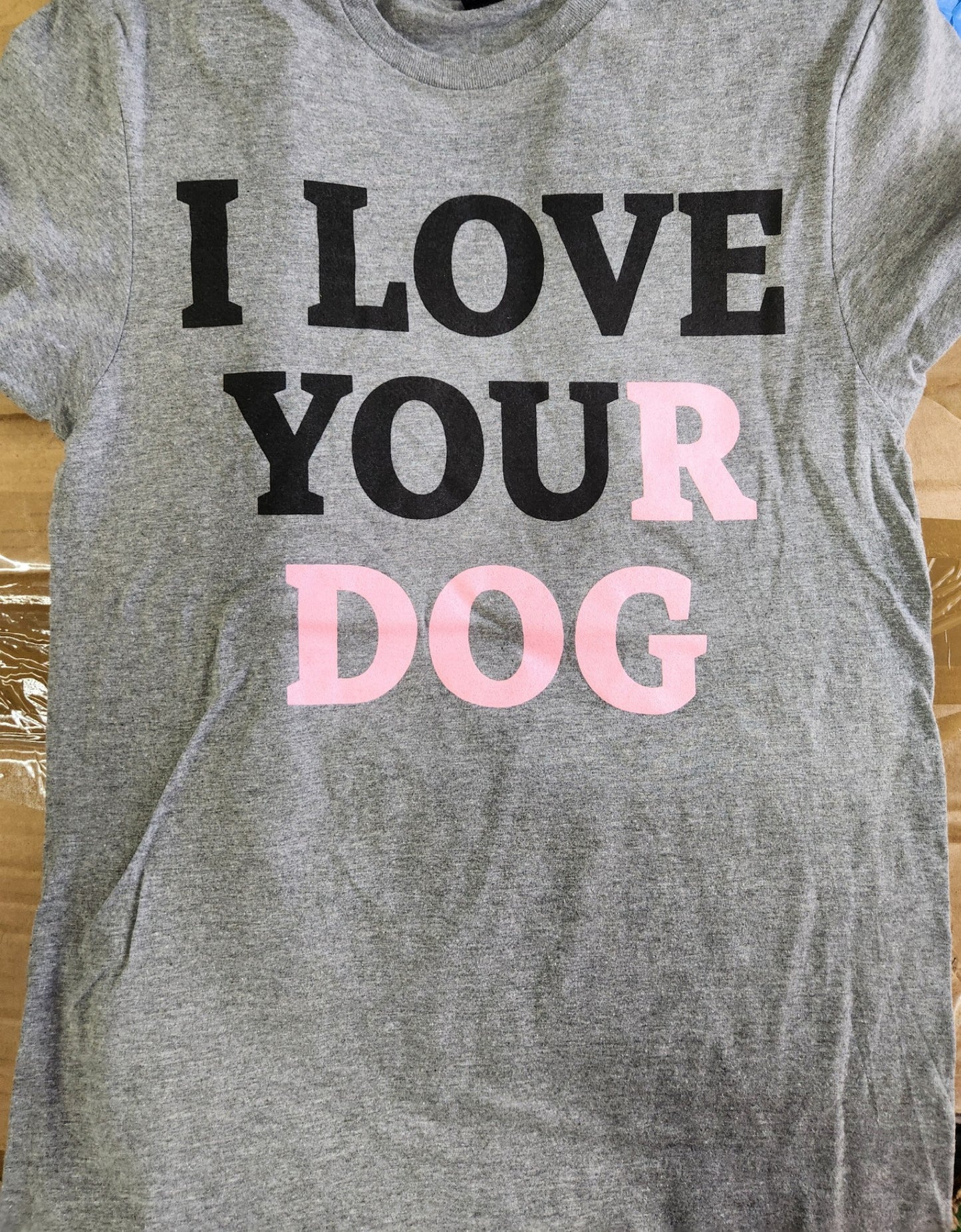 I Love Your Dog T-Shirt